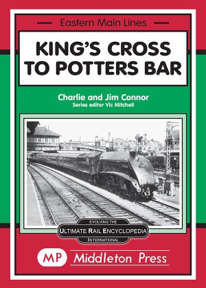 Eastern Main Lines - Kings Cross to Potters Bar by Charlie Connor & Jim Connor