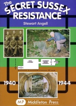 Military - Secret Sussex Resistance by Stewart Angell