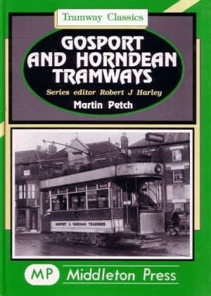 Tramway Classics - Gosport and Horndean Tramways by Martin Petch