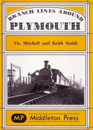 Branch Lines Branch Lines Around Plymouth by Vic Mitchell & Keith Smith