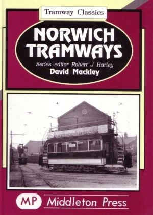 Tramway Classics - Norwich Tramways by David Mackley