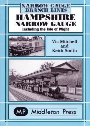 Narrow Gauge - Hampshire Narrow Gauge Including the Isle of Wight by Vic Mitchell & Keith Smith