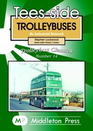 Trolleybus Classics - Tees-Side Trolleybuses by Stephen Lockwood