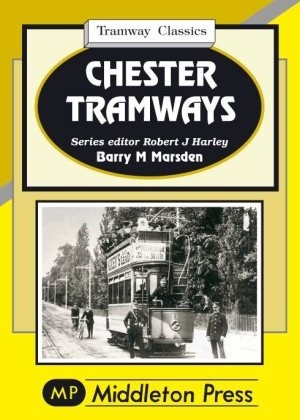 Tramway Classics - Chester Tramways by Barry Marsden