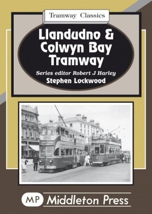 Tramway Classics - Llandudno and Colwyn Bay Tramway by Stephen Lockwood