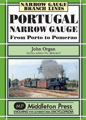 Narrow Gauge - Portugal Narrow Gauge from Porto to Pomerao by John Organ