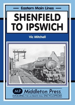 Eastern Main Lines - Shenfield to Ipswich by Vic Mitchell