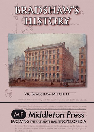 Bradshaw Books & Timetables - Bradshaw's History The Details by Vic Bradshaw-Mitchell