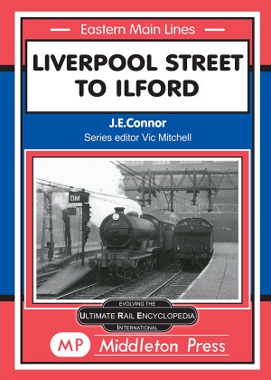 Eastern Main Lines - Liverpool Street to Ilford by J.E.Connor