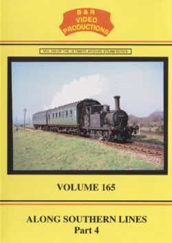 B & R No.165 DVD Along Southern Lines Part 4