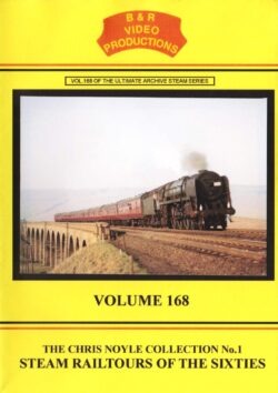 B & R No. 168 DVD Steam Railtours in the Sixties