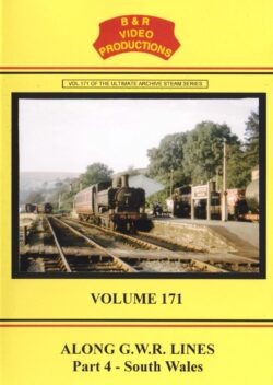 B & R No. 171 DVD Along GWR Lines Part 4 - South Wales