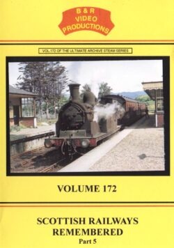 B & R No. 172 DVD Scottish Railways Remembered Part 5 - The Highlands