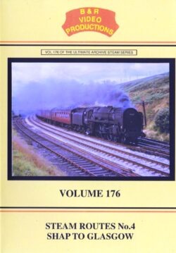 B & R No. 176 DVD Steam Routes No. 4 Shap to Glasgow