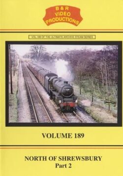 B & R No. 189 DVD North of Shrewsbury Part 2