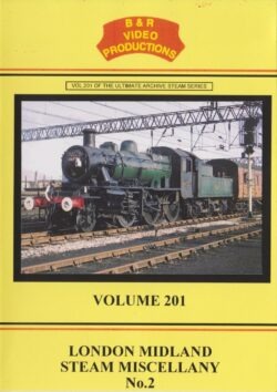 B & R No. 201 DVD London Midland Steam Miscellany No.2