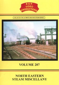 B & R No. 207 DVD North Eastern Steam Miscellany