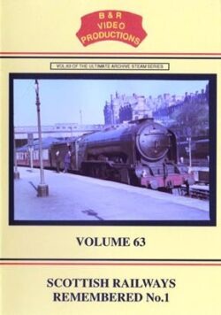 B & R No. 63 DVD Scottish Railways Remembered Volume 1