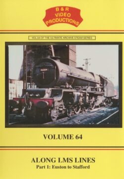 B & R No. 64 DVD Along LMS Lines Part 1 (Euston to Stafford)