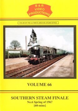 B & R No. 66 DVD Southern Steam Finale Part 6