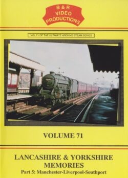 B & R No. 71 DVD Lancashire and Yorkshire Memories Part 5