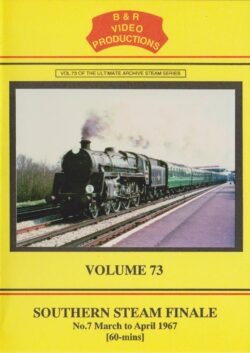 B & R No. 73 Southern Steam Finale Part 7: March to April 1967