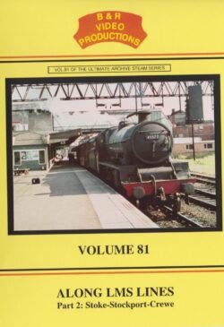 B & R No. 81 DVD Along the LMS Lines Part 2