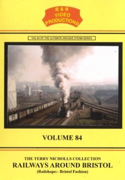 B & R No. 84 DVD Railways Around Bristol