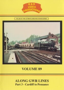 B & R No. 89 DVD Along GWR Lines Part 3-Cardiff to Penzance