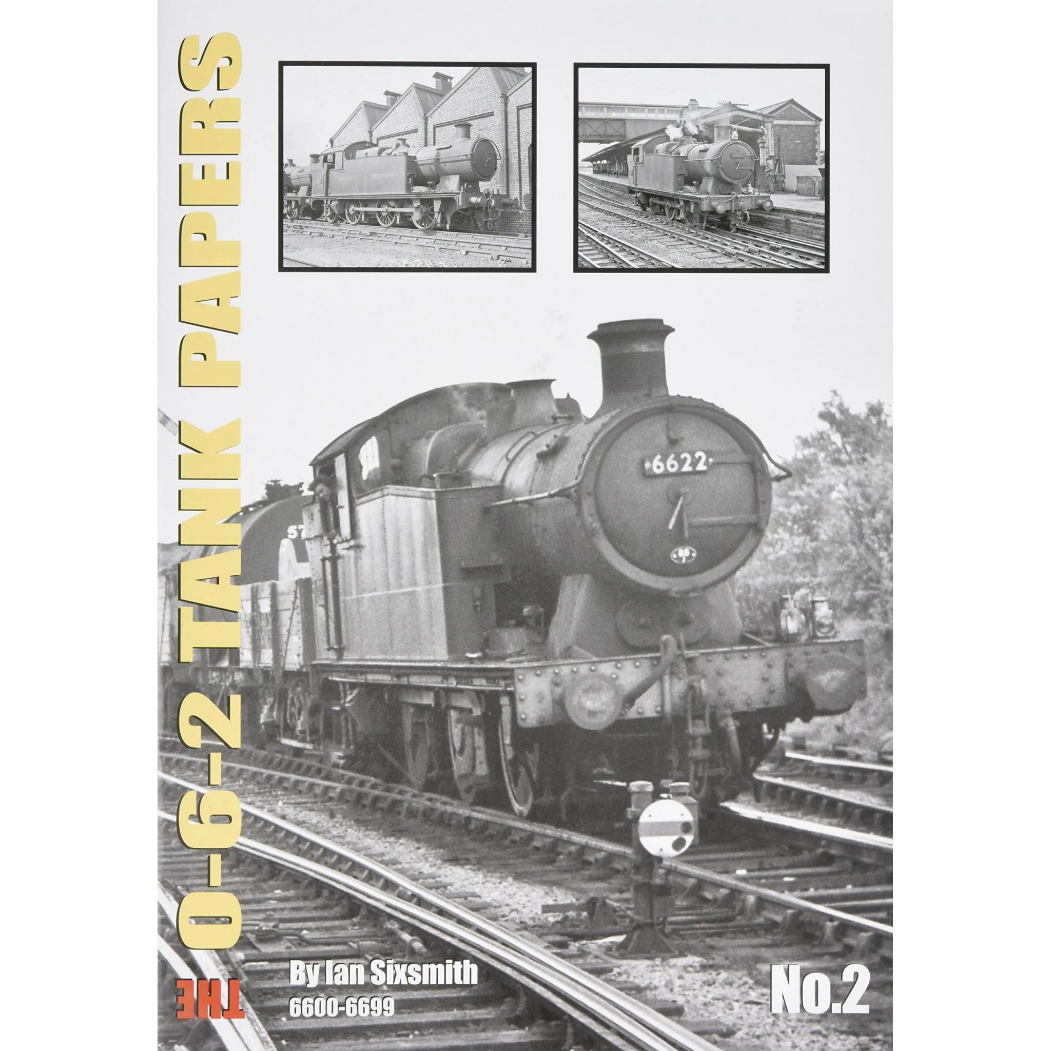 The 0-6-2 Tank Papers No.2 6600-6699 by Ian Sixsmith