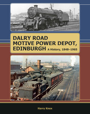 Dalry Road Motive Power Depot A History