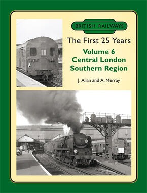 British Railways The First 25 Years Volume 6