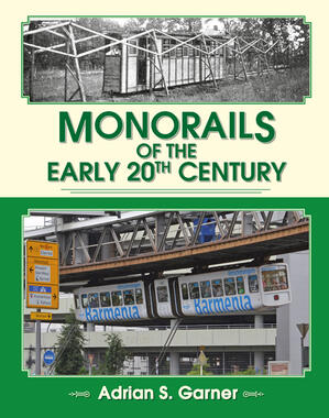 Monorails of the Early 20th Century by Adrian S. Garner
