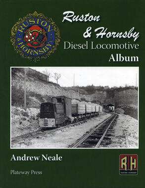 Ruston & Hornsby Diesel Locomotive Album by Andrew Neale