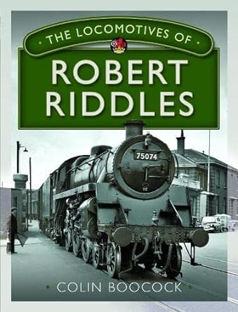 The Locomotives of Robert Riddles by Colin Boocock