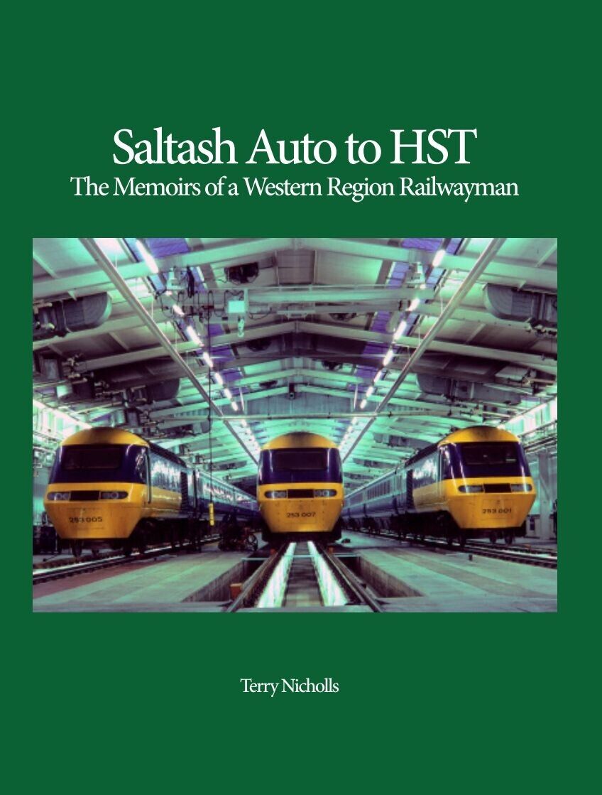 Saltash Auto to HST - The Memoirs Of A Western Reigon Railwayman by Terry Nicholls