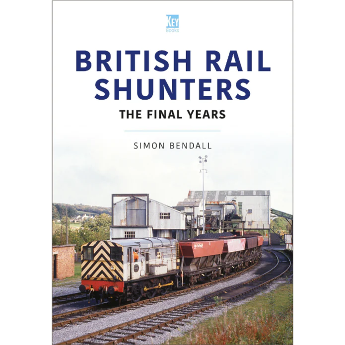 British Rail Shunters - The Final Years Britain’s Railways Series, Vol. 52 by Simon Bendallpeter's