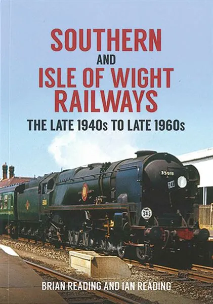 Southern & Isle of Wight Railways in The Late 1940s to Late 1960s