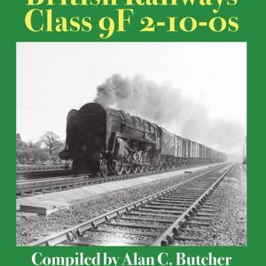 British Railways Class 9F 2-10-0s - Compiled by Alan C. Butcher