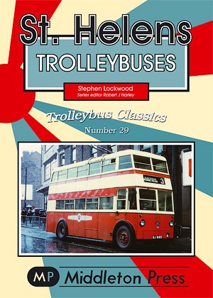 Trolleybus Classics - St. Helens Trolleybuses by Stephen Lockwood