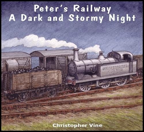 Peter's Railway - A Dark And Stormy Night - By Christopher Vine