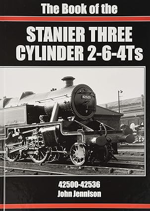 The Book of the STANIER THREE CYLINDER 2-6-4Ts 42500-42536 by John Jennison