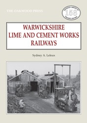 Warwickshire Lime and Cement Works Railways by Sydney A. Leleux