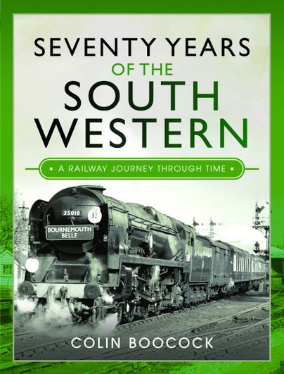Seventy Years of the South Western - A Railway Journey Through Time by Colin Boocock