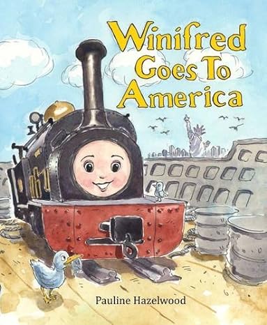 True Engine Stories No.2 - Winifred Goes to America by Pauline Hazelwood