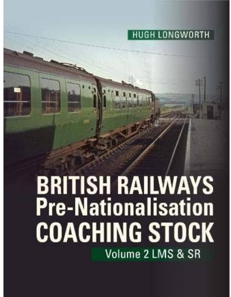 British Railways Pre-Nationalisation Coaching Stock Volume 2 LMS & SR