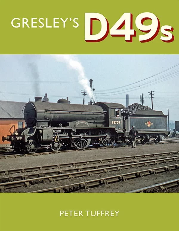 Gresley’s D49s by Peter Tuffrey