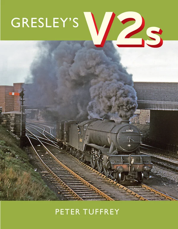 Gresley's V2s by Peter Tuffrey