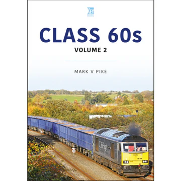 Class 60s Vol 2 - Britain's Railways Series by Mark V Pike