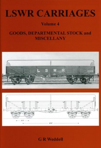LSWR Carriages Volume 4: Goods Departmental Stock and Miscellany